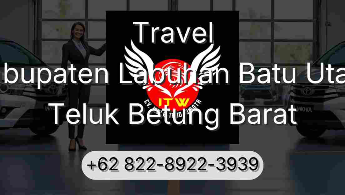 Travel Kabupaten Labuhan Batu Utara Teluk Betung Barat