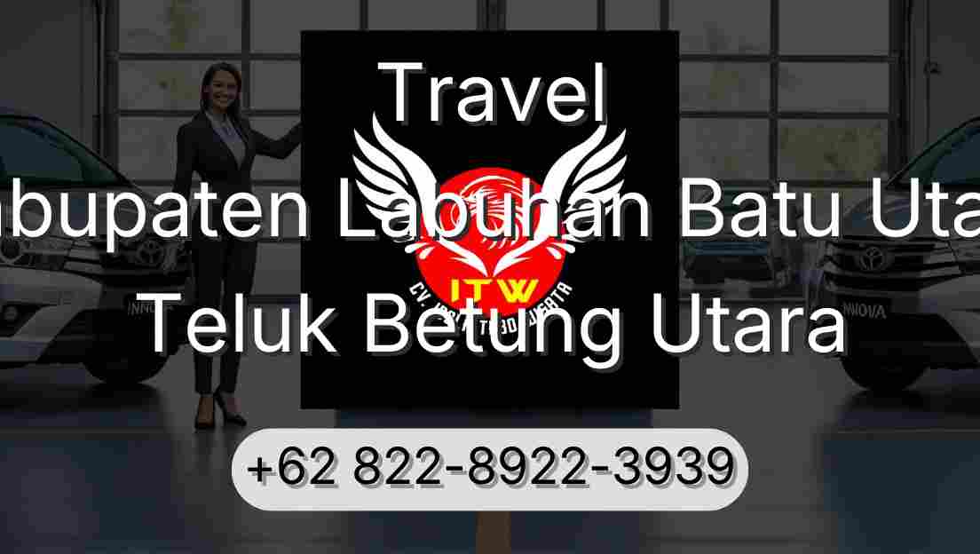 Travel Kabupaten Labuhan Batu Utara Teluk Betung Utara