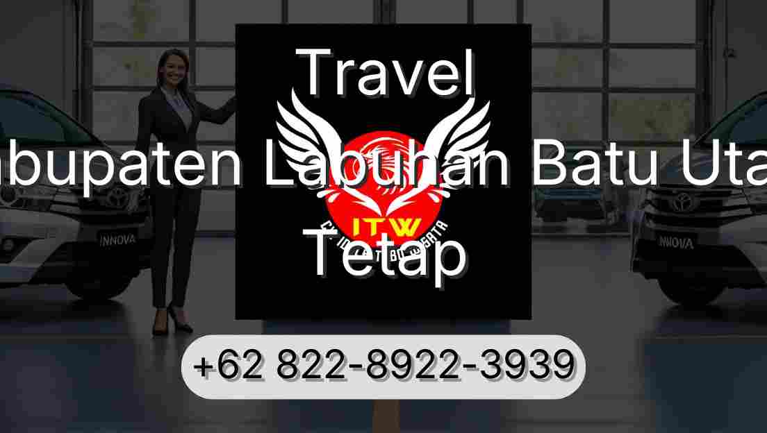 Travel Kabupaten Labuhan Batu Utara Tetap