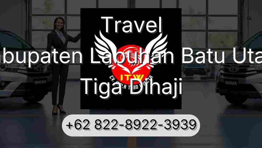 Travel Kabupaten Labuhan Batu Utara Tiga Dihaji