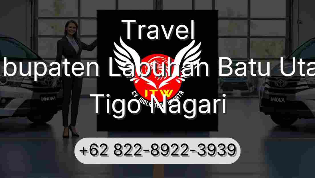 Travel Kabupaten Labuhan Batu Utara Tigo Nagari