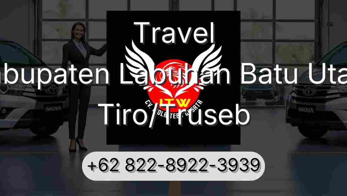 Travel Kabupaten Labuhan Batu Utara Tiro/Truseb