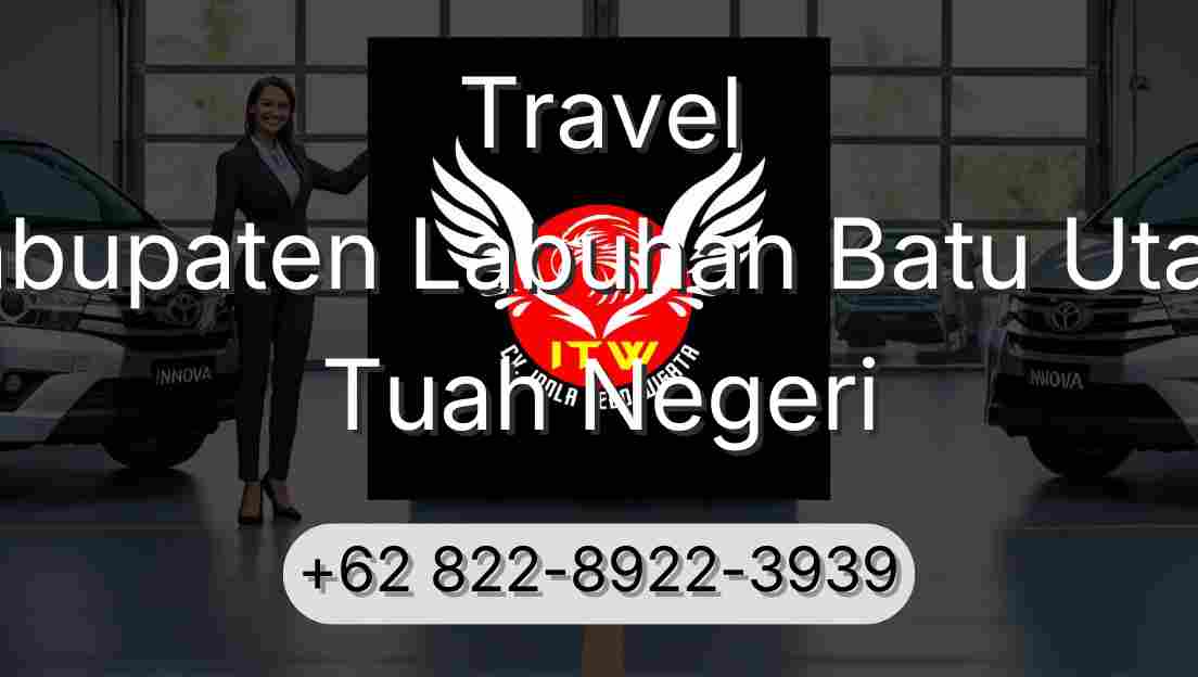 Travel Kabupaten Labuhan Batu Utara Tuah Negeri