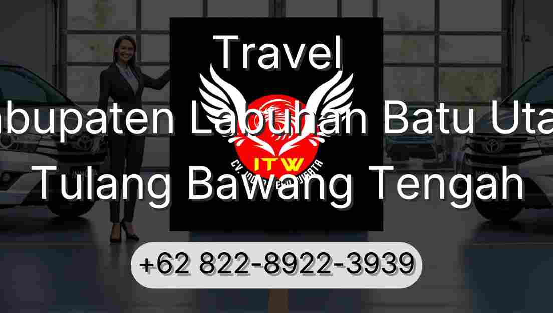 Travel Kabupaten Labuhan Batu Utara Tulang Bawang Tengah