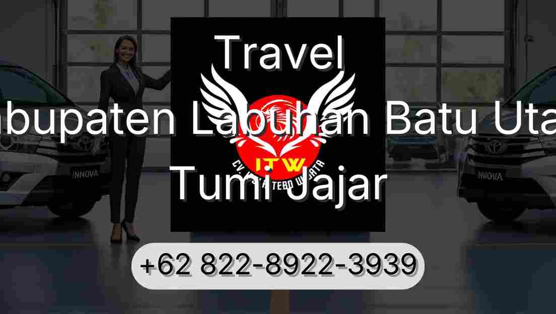 Travel Kabupaten Labuhan Batu Utara Tumi Jajar
