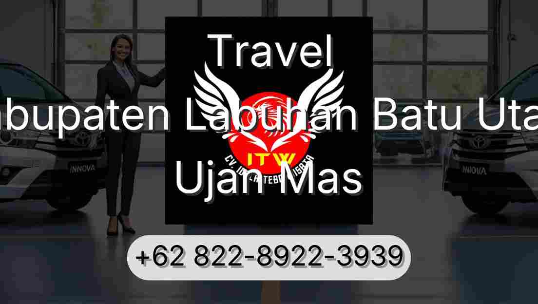 Travel Kabupaten Labuhan Batu Utara Ujan Mas