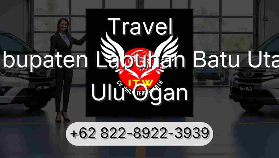 Travel Kabupaten Labuhan Batu Utara Ulu Ogan