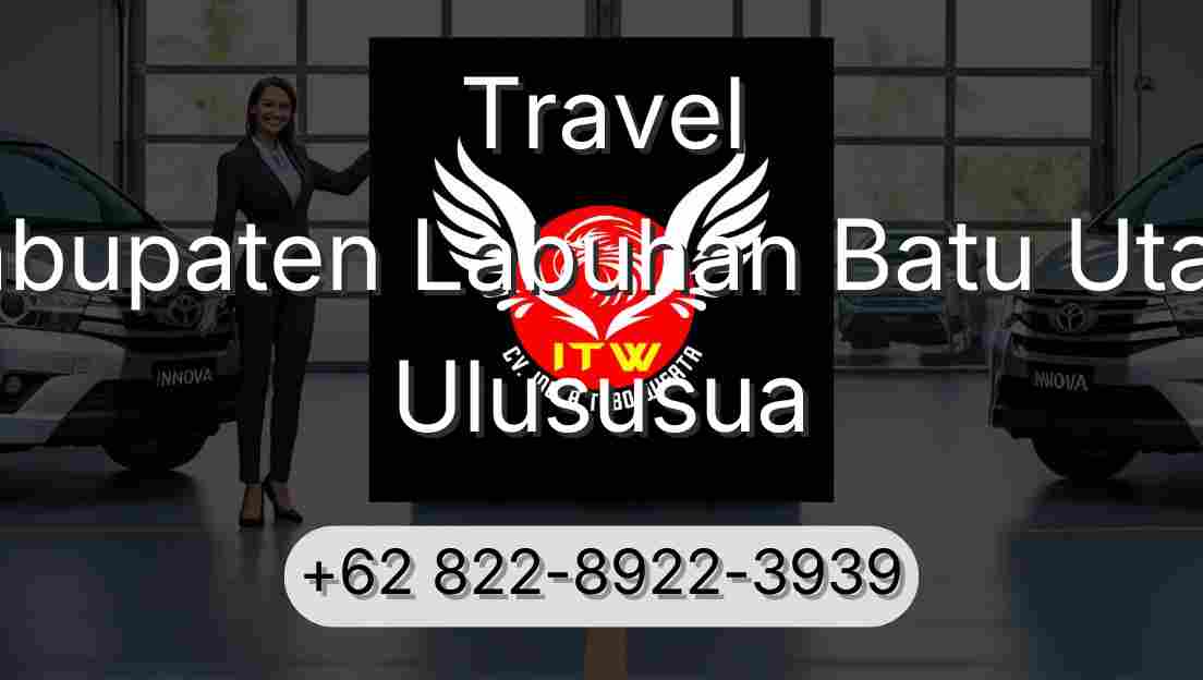 Travel Kabupaten Labuhan Batu Utara Ulususua