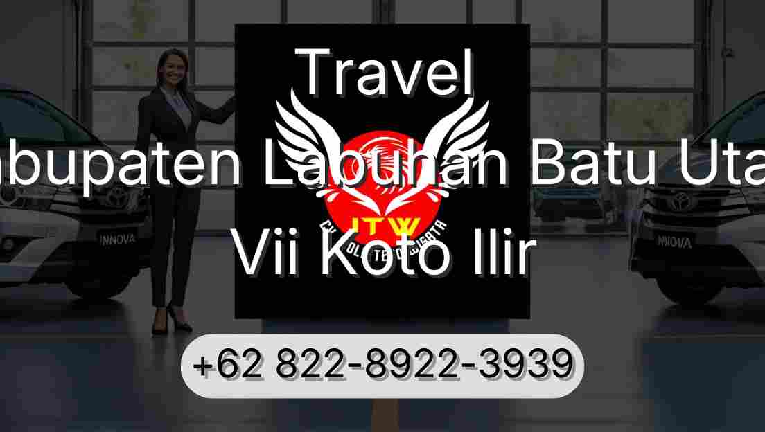Travel Kabupaten Labuhan Batu Utara Vii Koto Ilir