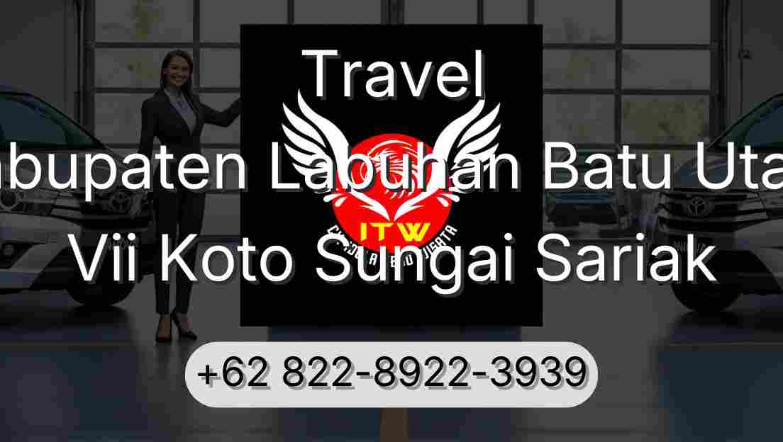 Travel Kabupaten Labuhan Batu Utara Vii Koto Sungai Sariak