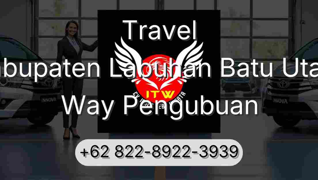 Travel Kabupaten Labuhan Batu Utara Way Pengubuan