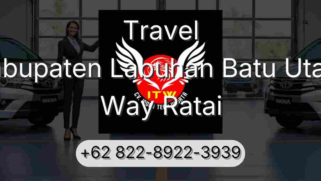 Travel Kabupaten Labuhan Batu Utara Way Ratai