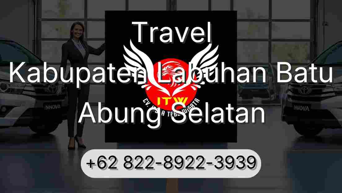 Travel Kabupaten Labuhan Batu Abung Selatan