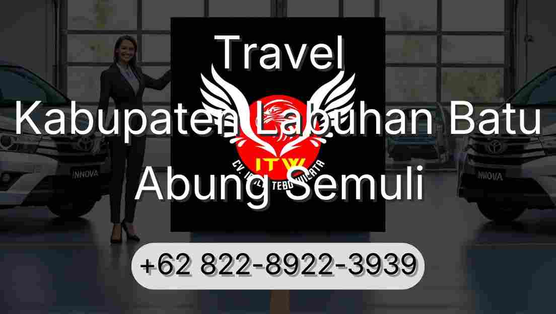 Travel Kabupaten Labuhan Batu Abung Semuli