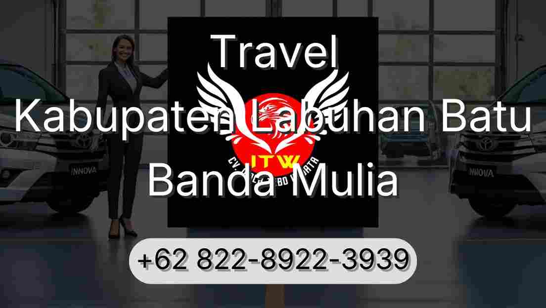 Travel Kabupaten Labuhan Batu Banda Mulia