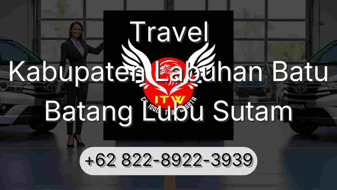 Travel Kabupaten Labuhan Batu Batang Lubu Sutam