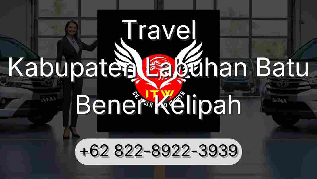 Travel Kabupaten Labuhan Batu Bener Kelipah