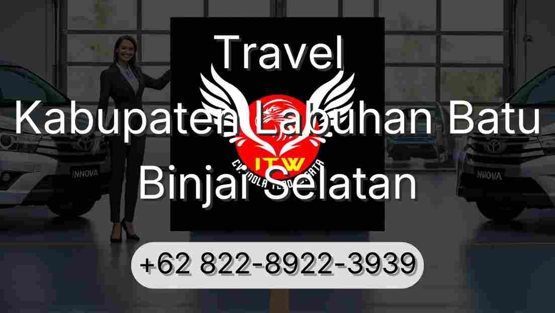 Travel Kabupaten Labuhan Batu Binjai Selatan