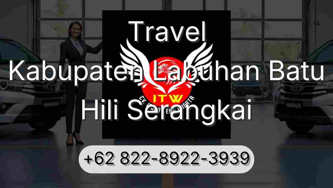 Travel Kabupaten Labuhan Batu Hili Serangkai