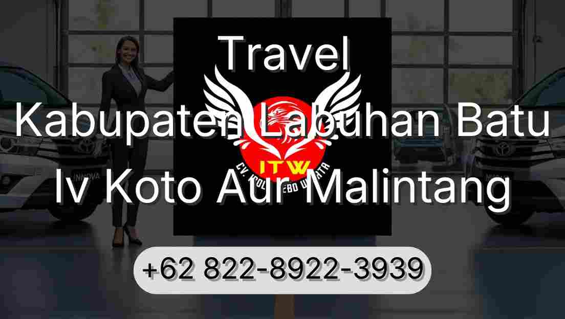 Travel Kabupaten Labuhan Batu Iv Koto Aur Malintang