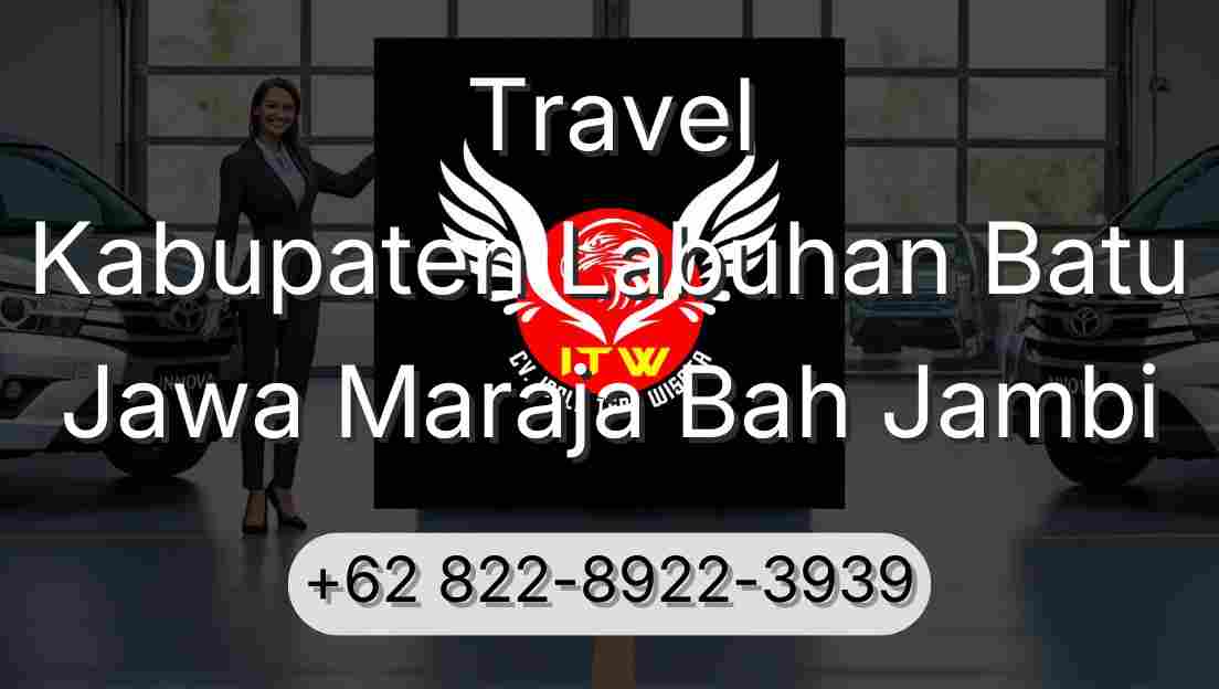 Travel Kabupaten Labuhan Batu Jawa Maraja Bah Jambi