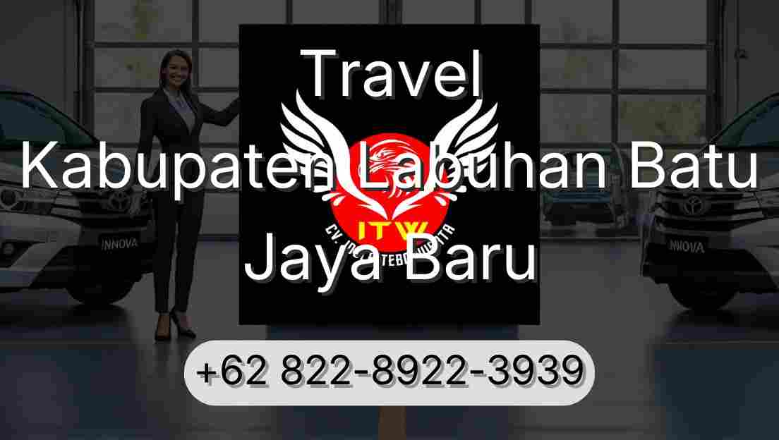 Travel Kabupaten Labuhan Batu Jaya Baru
