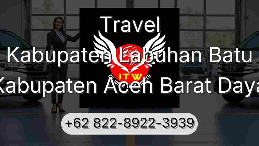 Travel Kabupaten Labuhan Batu Kabupaten Aceh Barat Daya