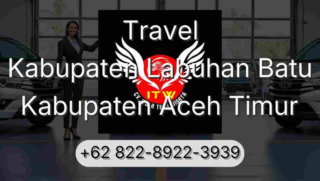 Travel Kabupaten Labuhan Batu Kabupaten Aceh Timur