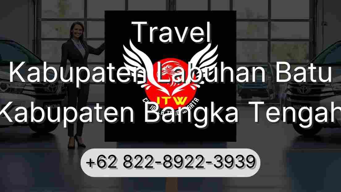 Travel Kabupaten Labuhan Batu Kabupaten Bangka Tengah