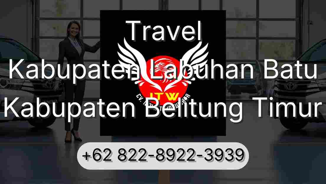 Travel Kabupaten Labuhan Batu Kabupaten Belitung Timur
