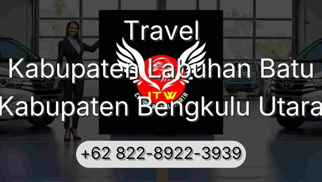 Travel Kabupaten Labuhan Batu Kabupaten Bengkulu Utara