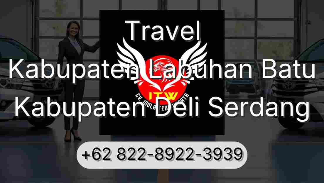 Travel Kabupaten Labuhan Batu Kabupaten Deli Serdang