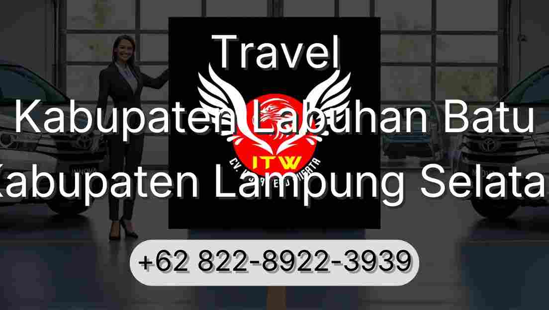 Travel Kabupaten Labuhan Batu Kabupaten Lampung Selatan