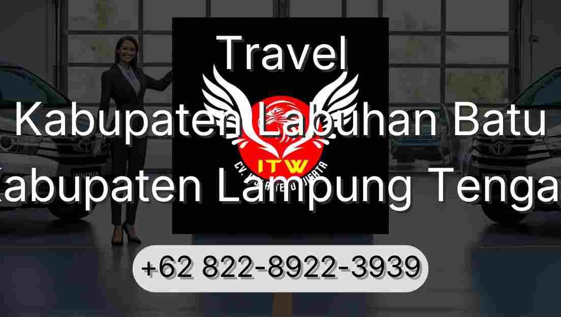 Travel Kabupaten Labuhan Batu Kabupaten Lampung Tengah