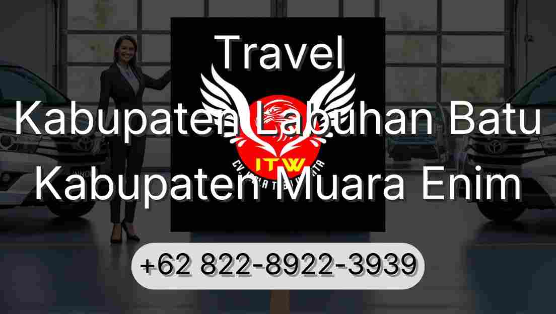 Travel Kabupaten Labuhan Batu Kabupaten Muara Enim