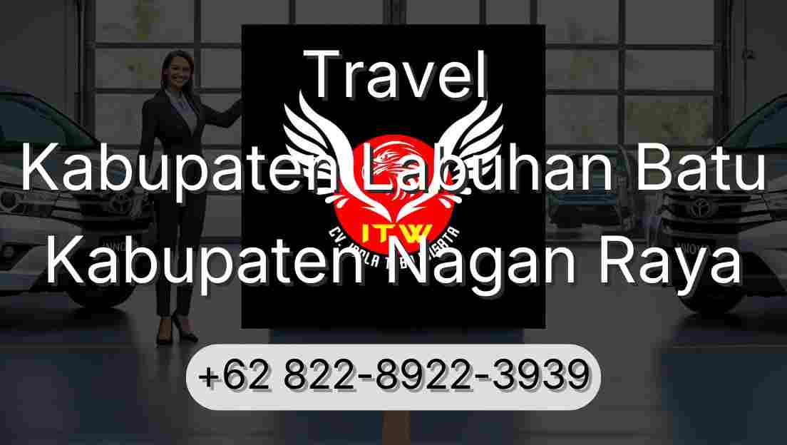 Travel Kabupaten Labuhan Batu Kabupaten Nagan Raya