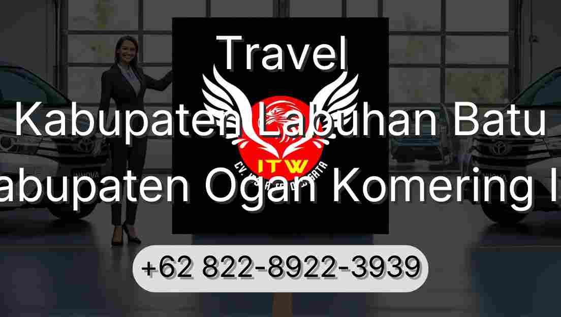 Travel Kabupaten Labuhan Batu Kabupaten Ogan Komering Ilir