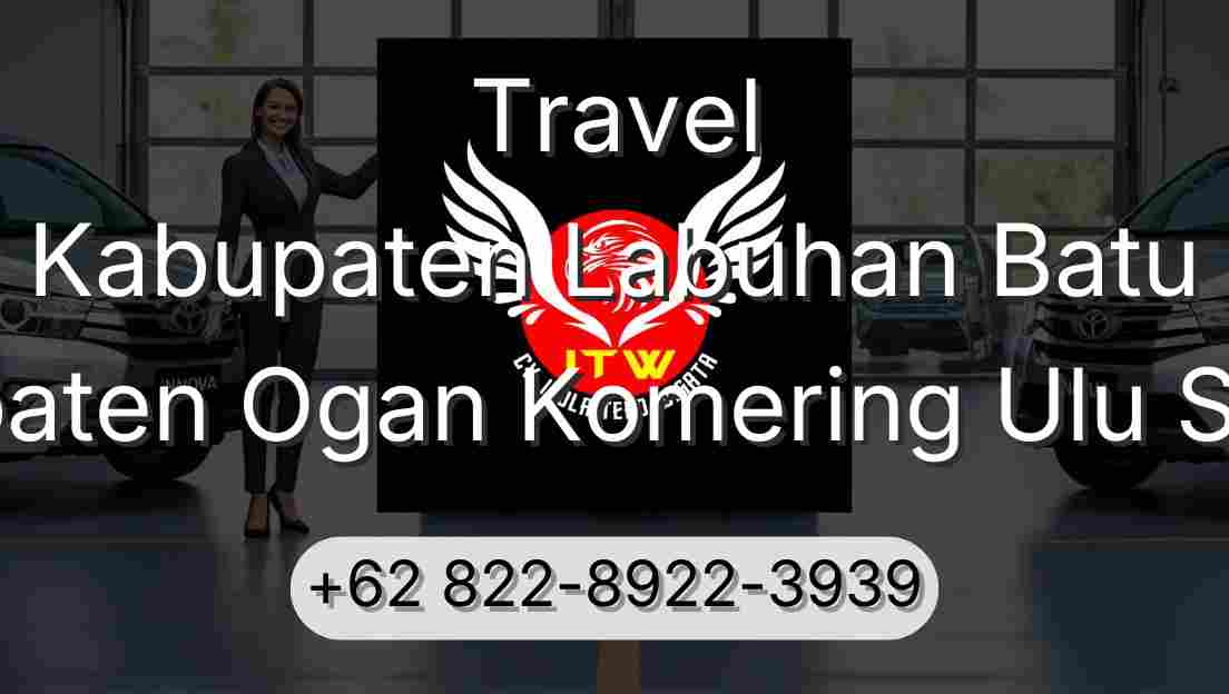 Travel Kabupaten Labuhan Batu Kabupaten Ogan Komering Ulu Selatan