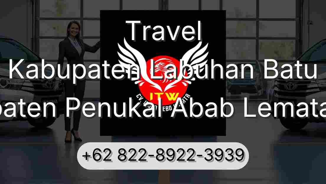 Travel Kabupaten Labuhan Batu Kabupaten Penukal Abab Lematang Ilir