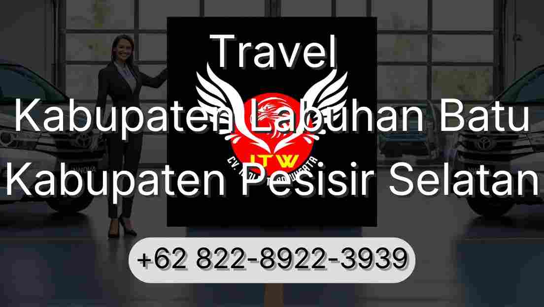 Travel Kabupaten Labuhan Batu Kabupaten Pesisir Selatan