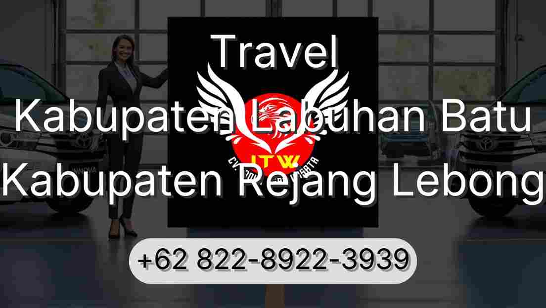 Travel Kabupaten Labuhan Batu Kabupaten Rejang Lebong