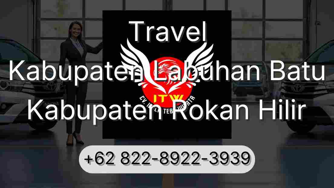 Travel Kabupaten Labuhan Batu Kabupaten Rokan Hilir