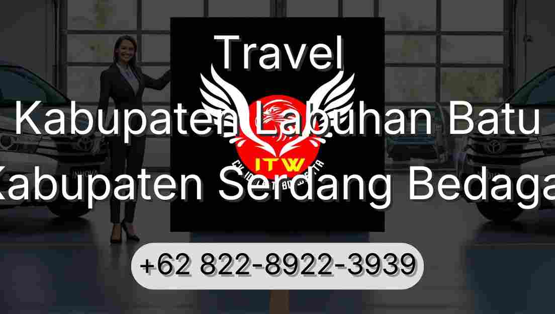 Travel Kabupaten Labuhan Batu Kabupaten Serdang Bedagai