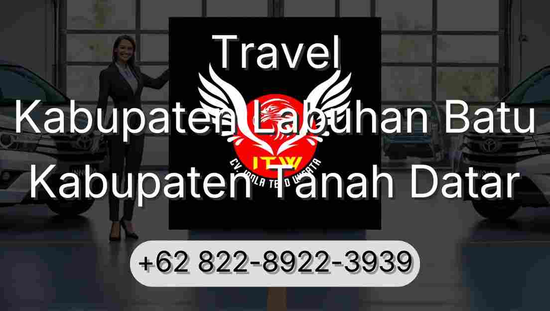 Travel Kabupaten Labuhan Batu Kabupaten Tanah Datar