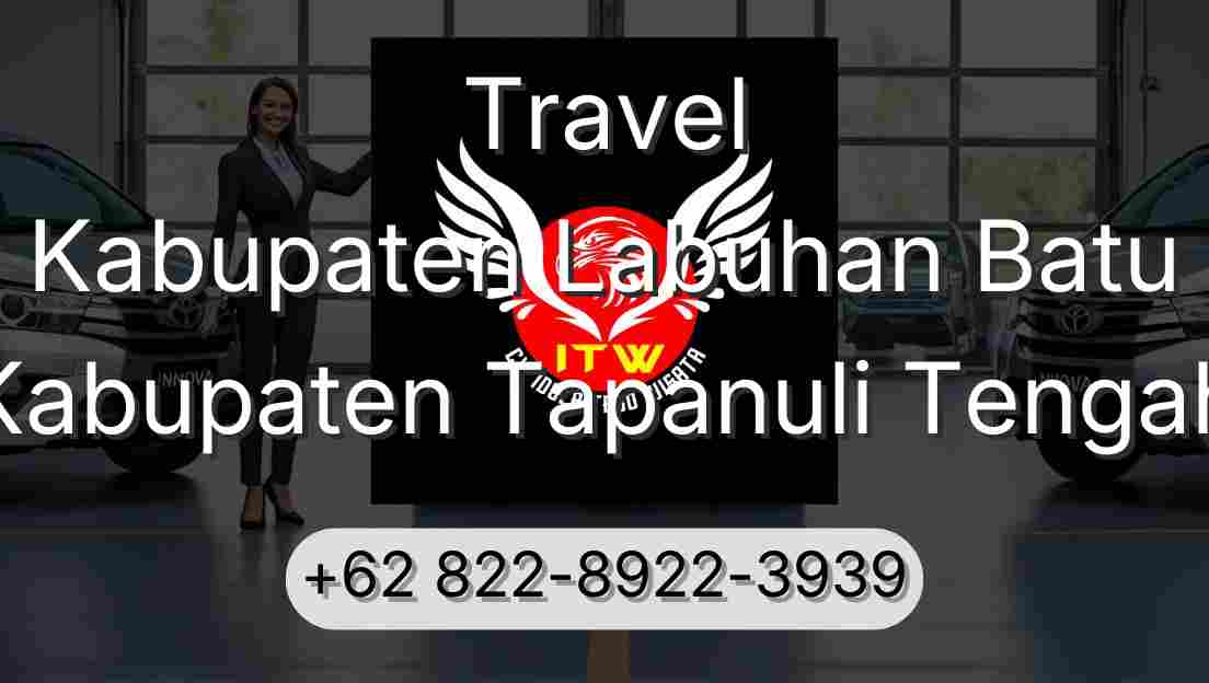 Travel Kabupaten Labuhan Batu Kabupaten Tapanuli Tengah