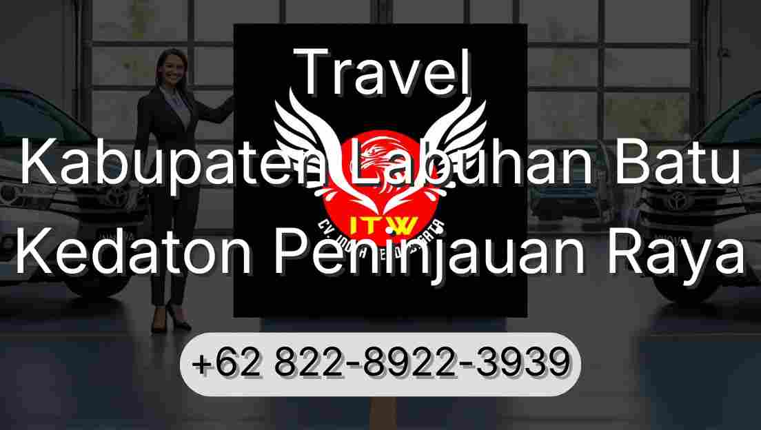 Travel Kabupaten Labuhan Batu Kedaton Peninjauan Raya