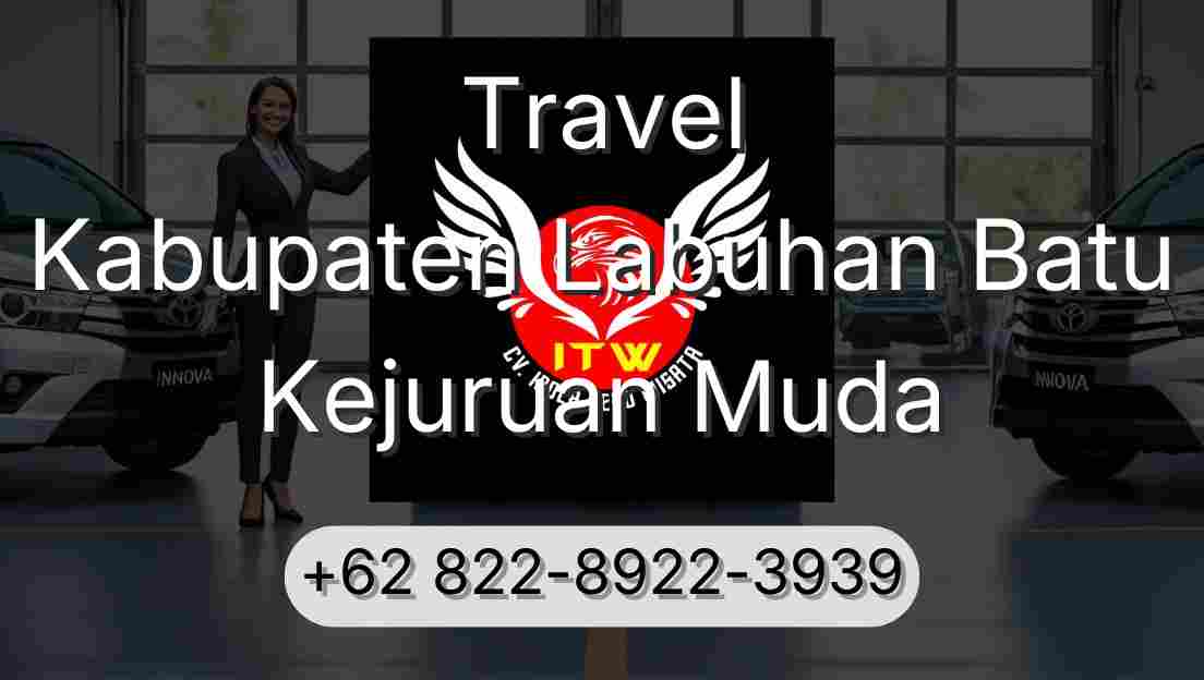 Travel Kabupaten Labuhan Batu Kejuruan Muda
