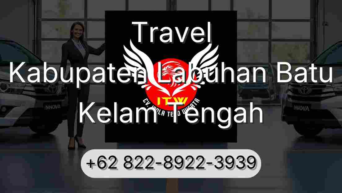 Travel Kabupaten Labuhan Batu Kelam Tengah