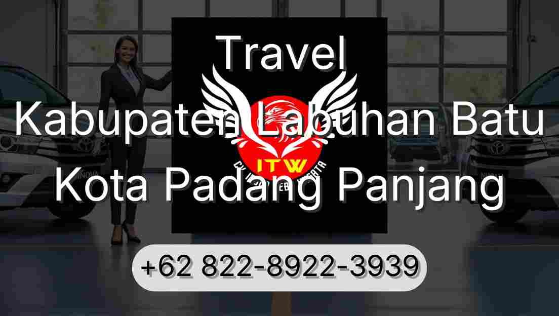 Travel Kabupaten Labuhan Batu Kota Padang Panjang