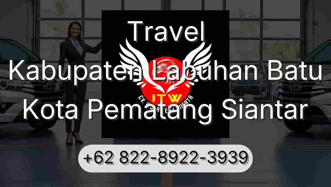 Travel Kabupaten Labuhan Batu Kota Pematang Siantar